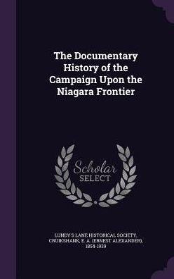 The Documentary History Of The Campaign Upon The Niagara Frontier