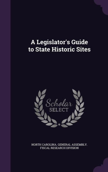 A Legislator's Guide To State Historic Sites