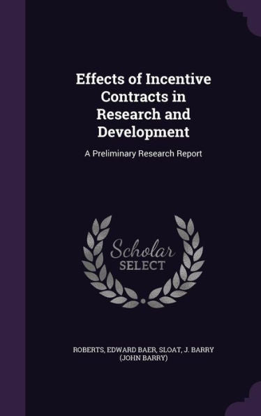 Effects Of Incentive Contracts In Research And Development: A Preliminary Research Report