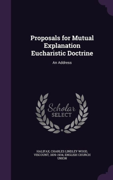 Proposals For Mutual Explanation Eucharistic Doctrine: An Address