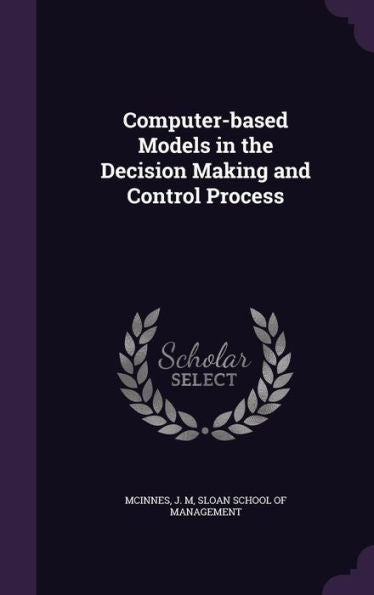 Computer-Based Models In The Decision Making And Control Process