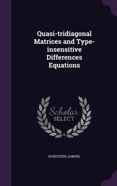 Quasi-Tridiagonal Matrices And Type-Insensitive Differences Equations
