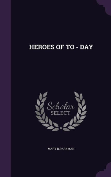 Heroes Of To - Day