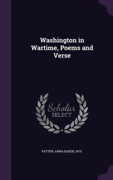Washington In Wartime, Poems And Verse