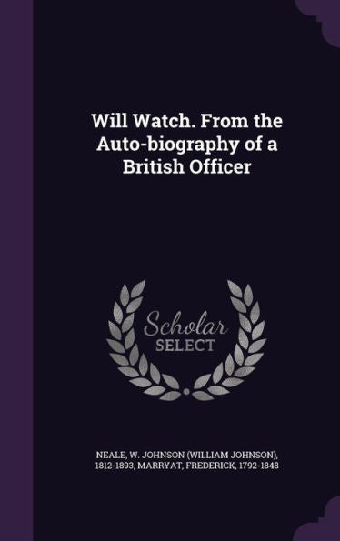 Will Watch. From The Auto-Biography Of A British Officer