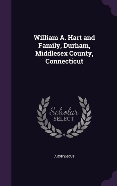 William A. Hart And Family, Durham, Middlesex County, Connecticut