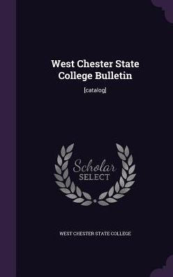West Chester State College Bulletin: [Catalog]