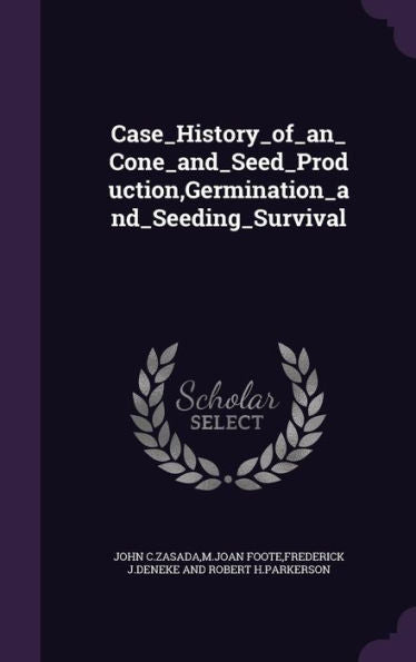 Case_History_Of_An_Cone_And_Seed_Production, Germination_And_Seeding_Survival