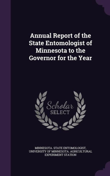 Annual Report Of The State Entomologist Of Minnesota To The Governor For The Year