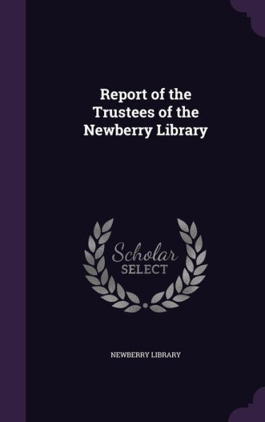 Report Of The Trustees Of The Newberry Library
