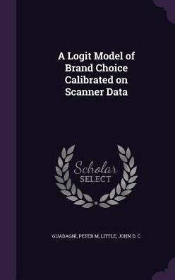 A Logit Model Of Brand Choice Calibrated On Scanner Data