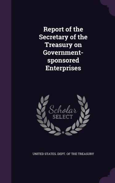 Report Of The Secretary Of The Treasury On Government-Sponsored Enterprises