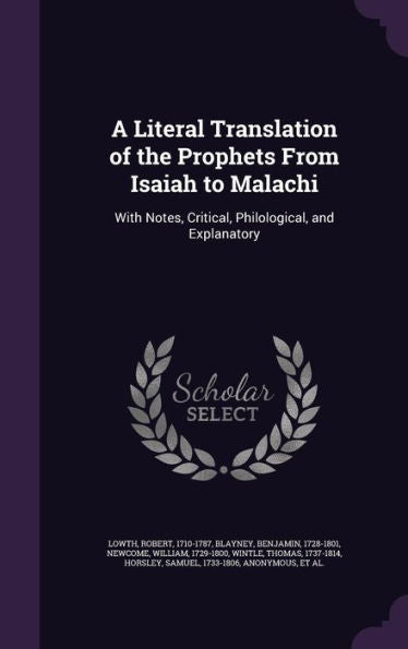 A Literal Translation Of The Prophets From Isaiah To Malachi: With Notes, Critical, Philological, And Explanatory