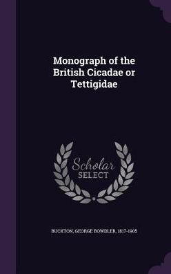 Monograph Of The British Cicadae Or Tettigidae