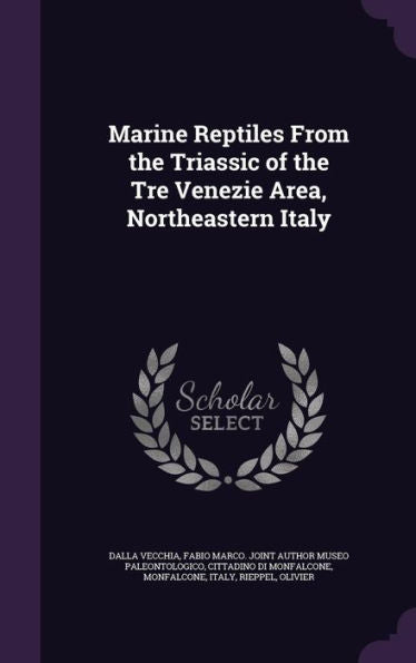 Marine Reptiles From The Triassic Of The Tre Venezie Area, Northeastern Italy