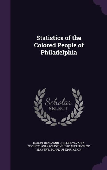 Statistics Of The Colored People Of Philadelphia