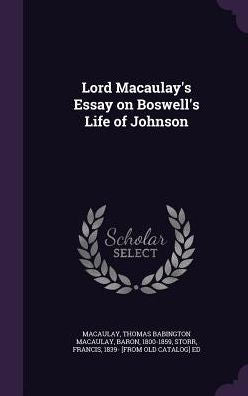 Lord Macaulay's Essay On Boswell's Life Of Johnson