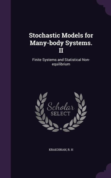 Stochastic Models For Many-Body Systems. Ii: Finite Systems And Statistical Non-Equilibrium