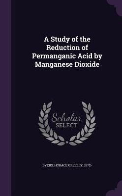 A Study Of The Reduction Of Permanganic Acid By Manganese Dioxide