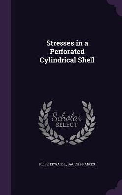 Stresses In A Perforated Cylindrical Shell