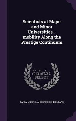 Scientists At Major And Minor Universities--Mobility Along The Prestige Continuum