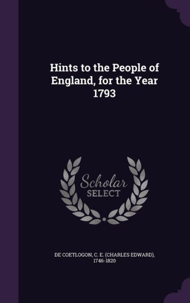 Hints To The People Of England, For The Year 1793