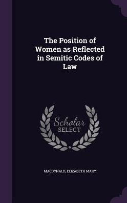 The Position Of Women As Reflected In Semitic Codes Of Law