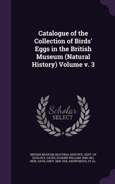 Catalogue Of The Collection Of Birds' Eggs In The British Museum (Natural History) Volume V. 3