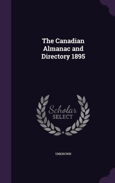 The Canadian Almanac And Directory 1895