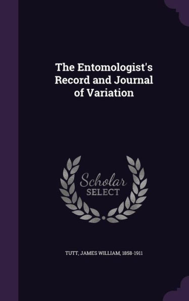 The Entomologist's Record And Journal Of Variation