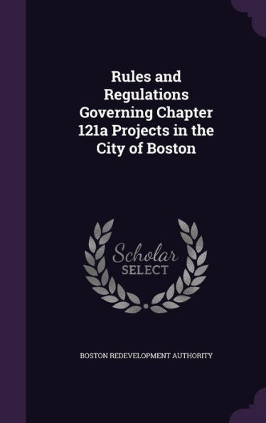 Rules And Regulations Governing Chapter 121A Projects In The City Of Boston