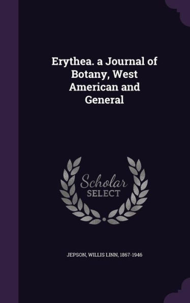 Erythea. A Journal Of Botany, West American And General