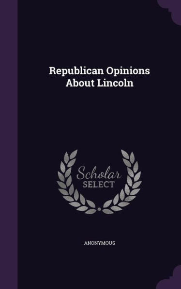 Republican Opinions About Lincoln