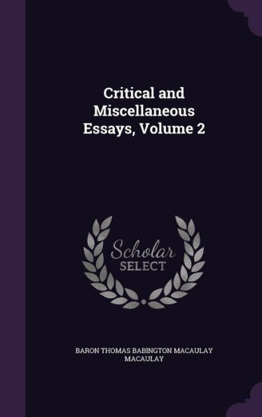 Critical And Miscellaneous Essays, Volume 2