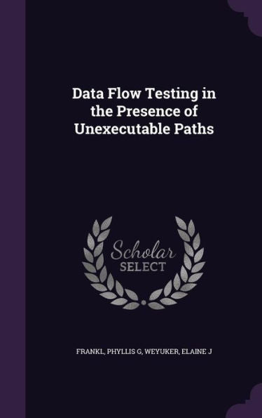 Data Flow Testing In The Presence Of Unexecutable Paths