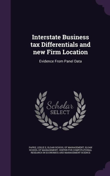 Interstate Business Tax Differentials And New Firm Location: Evidence From Panel Data