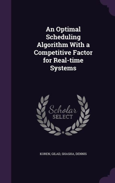 An Optimal Scheduling Algorithm With A Competitive Factor For Real-Time Systems