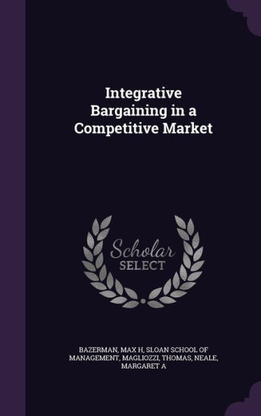 Integrative Bargaining In A Competitive Market