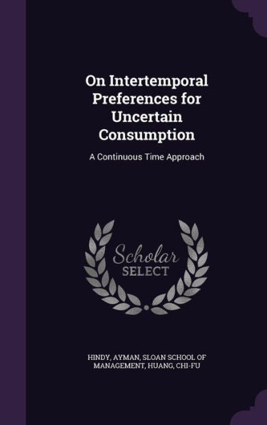 On Intertemporal Preferences For Uncertain Consumption: A Continuous Time Approach
