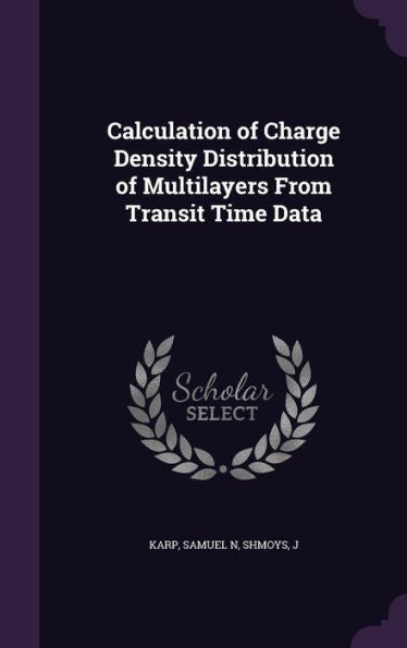 Calculation Of Charge Density Distribution Of Multilayers From Transit Time Data