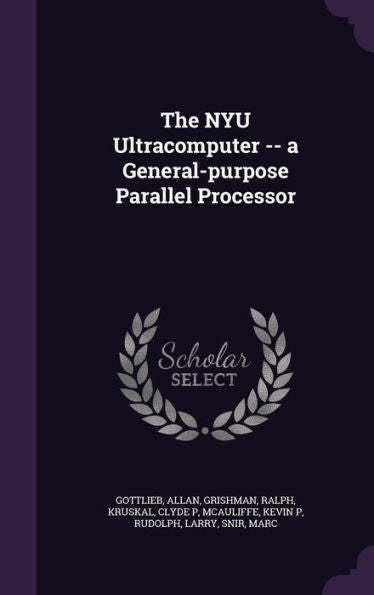 The Nyu Ultracomputer -- A General-Purpose Parallel Processor