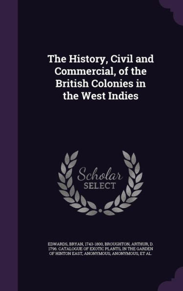 The History, Civil And Commercial, Of The British Colonies In The West Indies