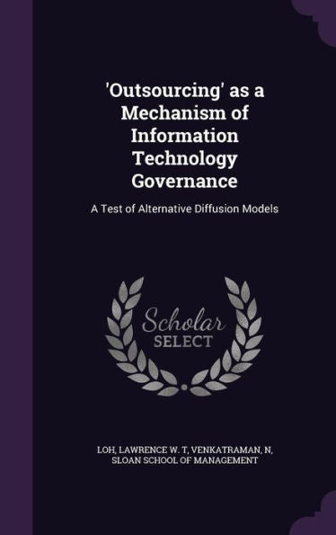 'Outsourcing' As A Mechanism Of Information Technology Governance: A Test Of Alternative Diffusion Models