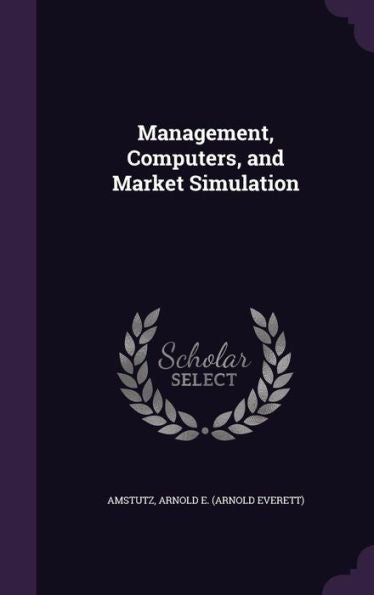 Management, Computers, And Market Simulation