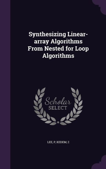 Synthesizing Linear-Array Algorithms From Nested For Loop Algorithms