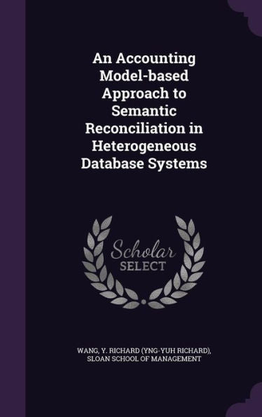 An Accounting Model-Based Approach To Semantic Reconciliation In Heterogeneous Database Systems
