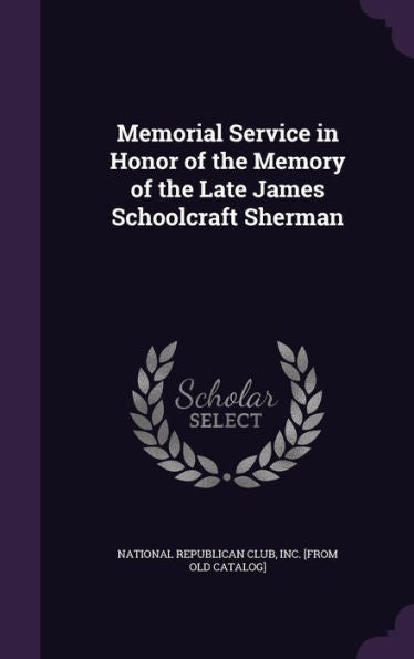 Memorial Service In Honor Of The Memory Of The Late James Schoolcraft Sherman