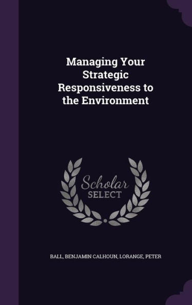 Managing Your Strategic Responsiveness To The Environment