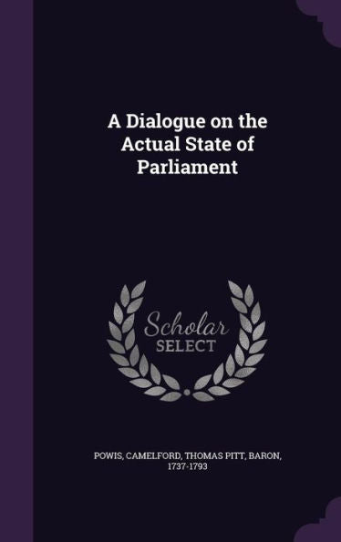 A Dialogue On The Actual State Of Parliament