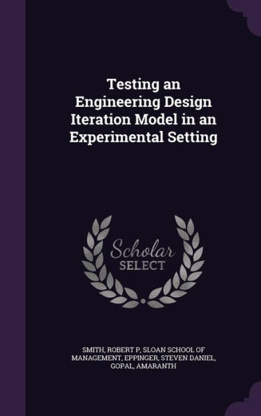 Testing An Engineering Design Iteration Model In An Experimental Setting